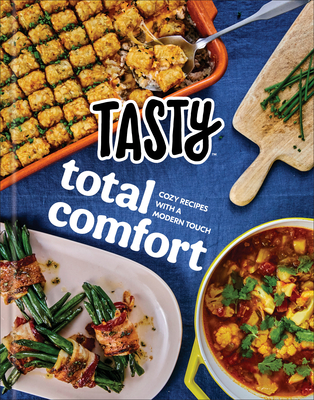 Tasty Total Comfort: Cozy Recipes with a Modern Touch: An Official Tasty Cookbook By Tasty Cover Image