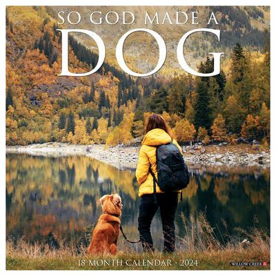 So God Made a Dog 2024 12 X 12 Wall Calendar Cover Image