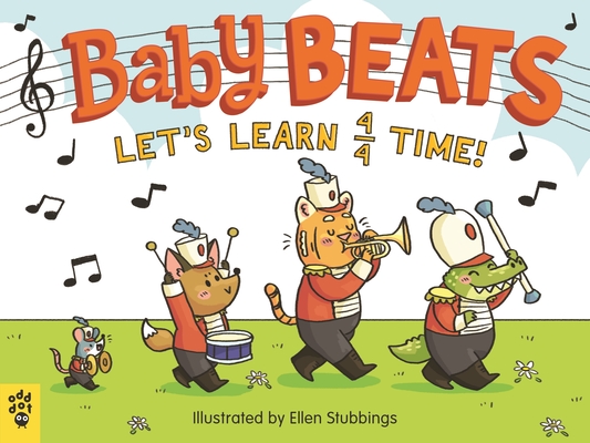 Baby Beats: Let's Learn 4/4 Time! By Odd Dot, Ellen Stubbings (Illustrator) Cover Image