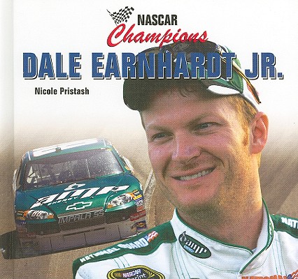 Dale Earnhardt Jr. (NASCAR Champions) By Nicole Pristash Cover Image