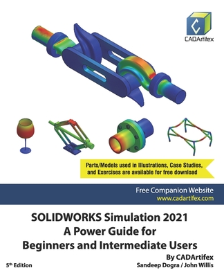 SOLIDWORKS Simulation 2021: A Power Guide for Beginners and Intermediate Users Cover Image