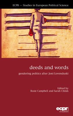 Deeds and Words: Gendering Politics after Joni Lovenduski By Rosie Campbell (Editor), Sarah Childs (Editor) Cover Image