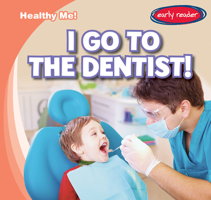 I Go to the Dentist! (Healthy Me!) By Kathleen Connors Cover Image