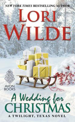 A Wedding for Christmas: A Twilight, Texas Novel By Lori Wilde Cover Image