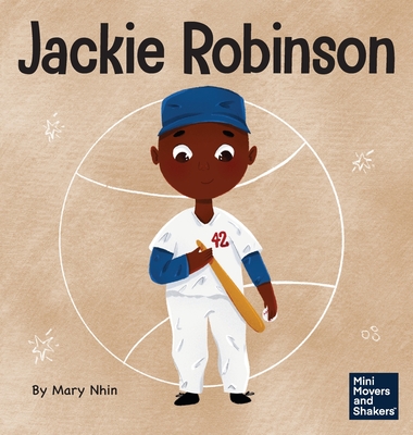 Jackie Robinson: A Kid's Book About Using Grit and Grace to Change the World Cover Image