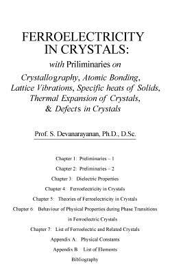 Ferroelectricity In Crystals: With Preliminaries on: Crystallography, Atomic Bonding, Lattice Vibrations, Specific Heats of Solids, Thermal Expansio By S. Devanarayanan Cover Image