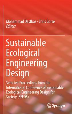 Sustainable Ecological Engineering Design: Selected Proceedings from the International Conference of Sustainable Ecological Engineering Design for Soc Cover Image