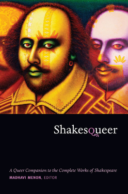 Shakesqueer: A Queer Companion to the Complete Works of Shakespeare (Series Q) By Madhavi Menon (Editor) Cover Image