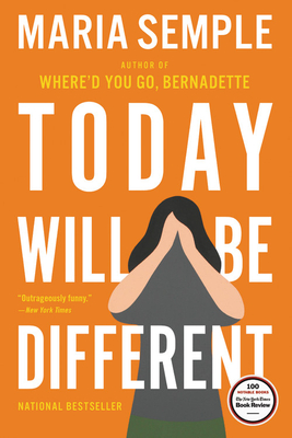 Today Will Be Different By Maria Semple Cover Image