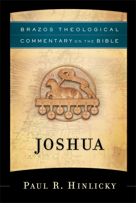 Joshua (Brazos Theological Commentary on the Bible) By Paul R. Hinlicky, R. Reno (Editor), Robert Jenson (Editor) Cover Image