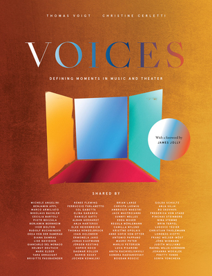 Voices: Defining Moments in Music and Theater By Christine Cerletti (Editor), Thomas Voigt (Editor), James Jolly (Foreword by) Cover Image
