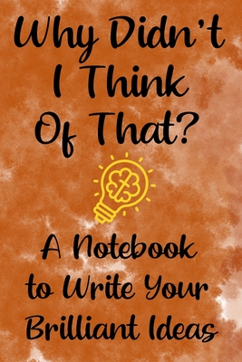 Why Didn't I Think of That?: A Notebook for Capturing Brilliant Ideas: Handy-sized Note Taking Tool for Children's Book Writers Cover Image