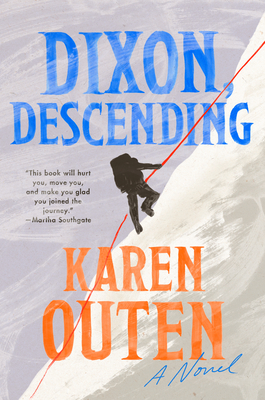 Dixon, Descending: A Novel By Karen Outen Cover Image