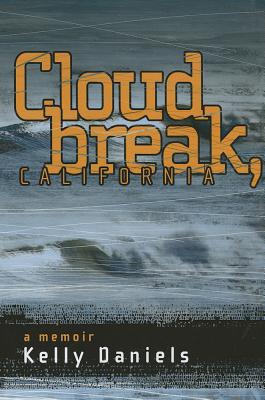 Cloudbreak, California: a memoir