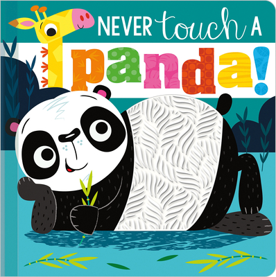 Never Touch a Panda! By Rosie Greening, Stuart Lynch (Illustrator) Cover Image