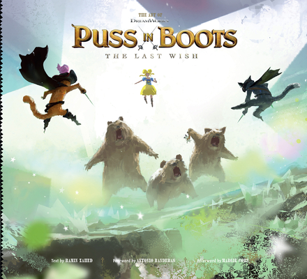 The Art of DreamWorks Puss in Boots: The Last Wish By Ramin Zahed, Antonio Banderas (Foreword by), Margie Cohn (Afterword by) Cover Image