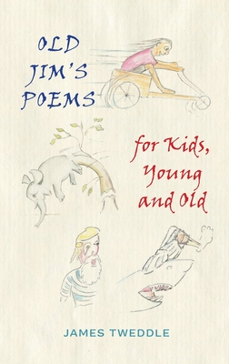 Old Jim's Poems for Kids, Young and Old Cover Image