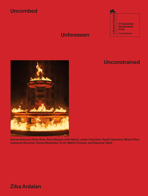 Uncombed, Unforeseen, Unconstrained By Ziba Ardalan (Editor), Julien Bismuth (Text by (Art/Photo Books)), Tom Morton (Text by (Art/Photo Books)) Cover Image