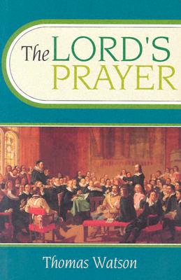 Lords Prayer By Thomas Watson Cover Image