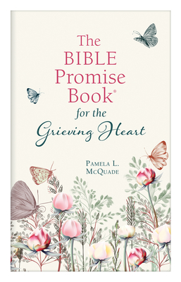 The Bible Promise Book for the Grieving Heart By Pamela L. McQuade Cover Image