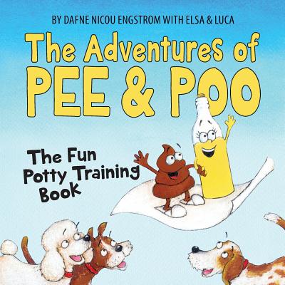 The Adventures of Pee and Poo: The Fun Potty Training Book Cover Image