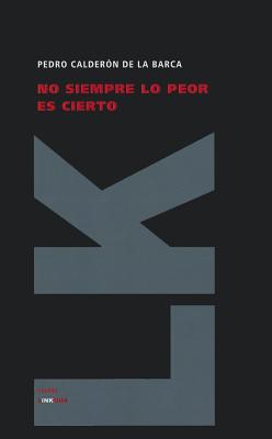 No Siempre Lo Peor Es Cierto (Teatro) Cover Image