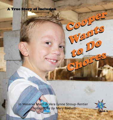 Cooper Wants to Do Chores: A True Story of Inclusion (Finding My World #5) By Jo Meserve Mach, Vera Lynne Stroup-Rentier, Mary Birdsell (Photographer) Cover Image