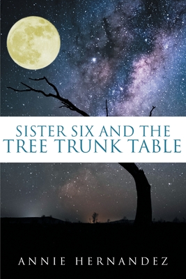 Sister Six and the Tree Trunk Table Cover Image