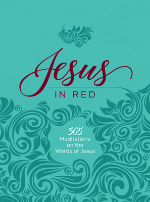 Jesus in Red: 365 Meditations on the Words of Jesus Cover Image