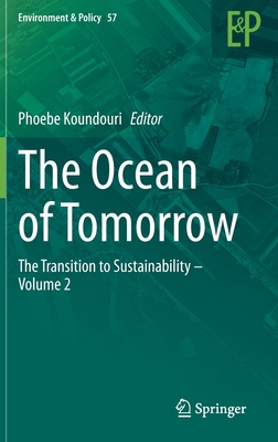 The Ocean of Tomorrow: The Transition to Sustainability - Volume 2 (Environment & Policy #57)