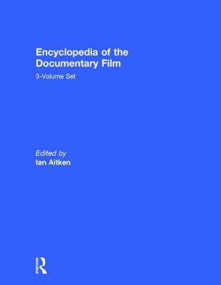 Encyclopedia of the Documentary Film 3-Volume Set Cover Image