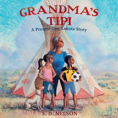 Grandma's Tipi: A Present-Day Lakota Story Cover Image