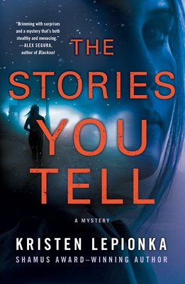 The Stories You Tell: A Mystery (Roxane Weary #3) By Kristen Lepionka Cover Image