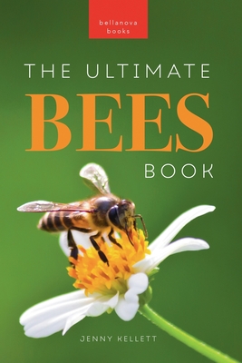 The Ultimate Bees Book for Kids: Discover the Amazing World of Bees: Facts, Photos, and Fun for Kids Cover Image