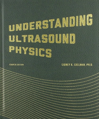 Understanding Ultrasound Physics By Sidney K. Edelman Cover Image