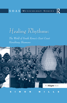 Healing Rhythms: The World of South Korea's East Coast Hereditary Shamans Cover Image