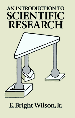 An Introduction to Scientific Research By E. Bright Wilson Cover Image