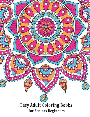 100 Amazing Mandalas Coloring Book: Adult Coloring Books Easy Mandalas Easy  & Simple Adult Coloring Books for Seniors & Beginners Simple Coloring Book  (Paperback)