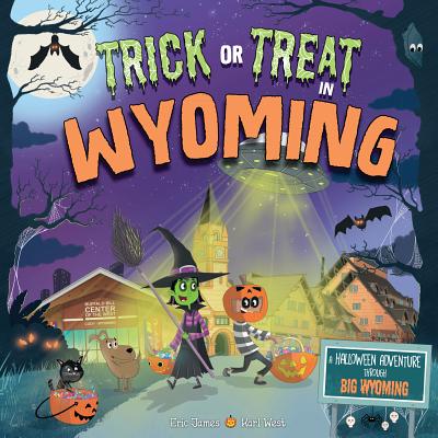 Trick or Treat in Wyoming: A Halloween Adventure Through Big Wyoming