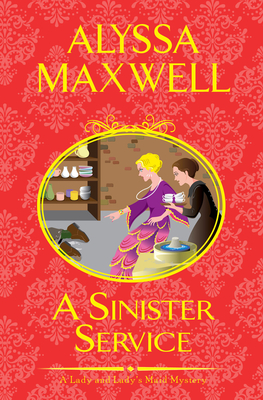Cover for A Sinister Service (A Lady and Lady's Maid Mystery #6)