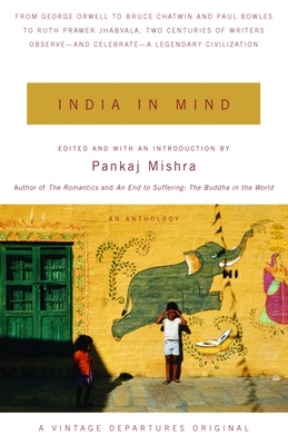 India in Mind (Vintage Departures) By Pankaj Mishra (Editor) Cover Image