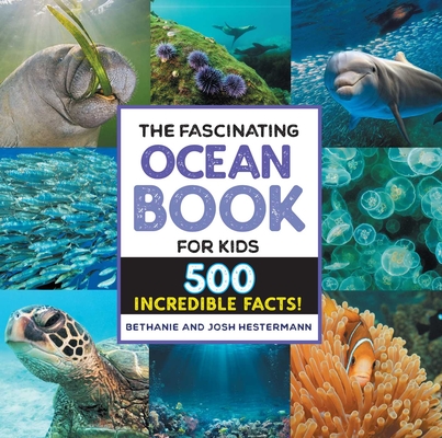 The Fascinating Ocean Book for Kids: 500 Incredible Facts! (Fascinating  Facts) (Hardcover) | Schuler Books