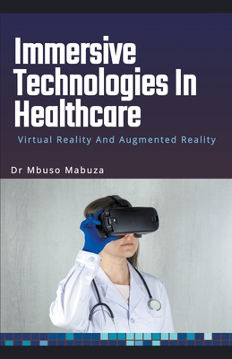 Virtual and Augmented Reality in Healthcare By Mbuso Mabuza Cover Image