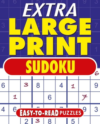 Extra Large Print Sudoku: Easy to Read Puzzles By Eric Saunders Cover Image
