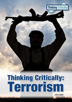 Thinking Critically: Terrorism By John Allen Cover Image