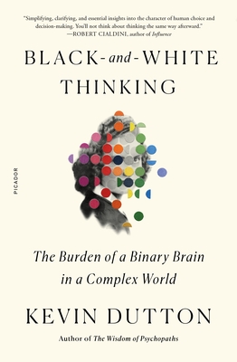 Black-and-White Thinking: The Burden of a Binary Brain in a Complex World cover