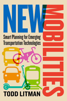 New Mobilities: Smart Planning for Emerging Transportation Technologies By Todd Litman Cover Image