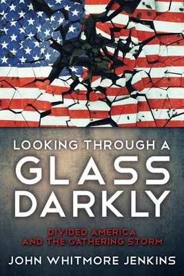 Looking Through a Glass Darkly: Divided America and the Gathering Storm Cover Image