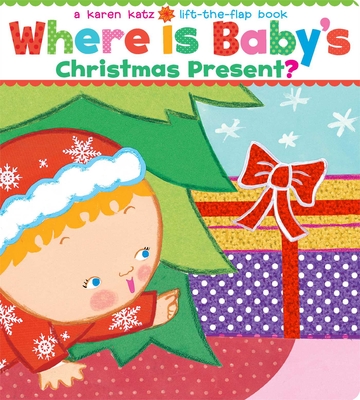 Where Is Baby's Christmas Present?: A Lift-the-Flap Book Cover Image