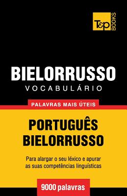 Vocabulário Português-Bielorrusso - 9000 palavras mais úteis 